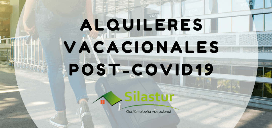 Alquileres vacacionales post covid-19 Silastur